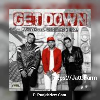 Get Down Juggy D, Ikka Singh mp3 download