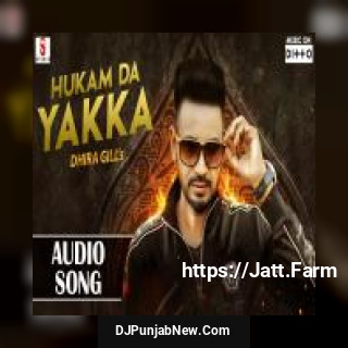 Hukam Da Yakka Dhira Gill mp3 download