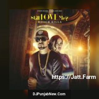 Still Love Me Roach Killa mp3 download