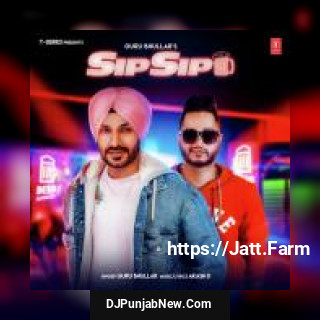 Sip Sip Guru Bhullar mp3 download