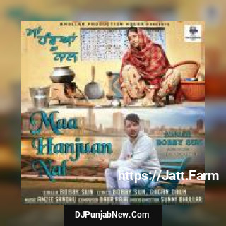Maa Hanjuan Nal Bobby Sun mp3 download