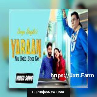 Yaaran Nu Rab Bana Ke Durga Rangila mp3 download