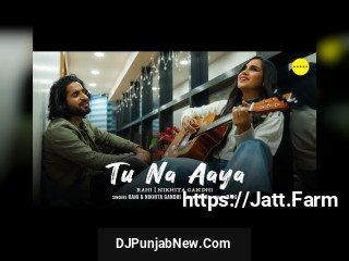 Tu Na Aaya mp3 download