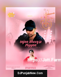 Aajaa Bheeg Le Piyyaa mp3 download