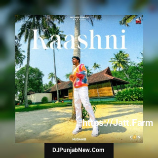 Kaashni mp3 download