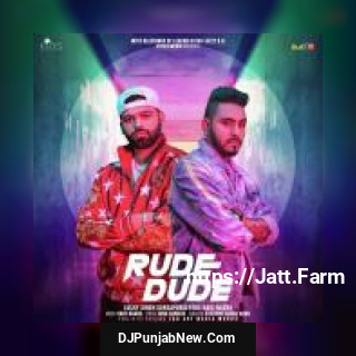 Rude Dude Lucky Singh Durgapuria, Harj Nagra mp3 download