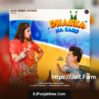 Dhakka Na Karo mp3 download