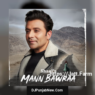 Mann Bawraa mp3 download