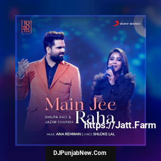 Main Jee Raha mp3 download