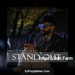 Stand Out Pretty Bhullar mp3 download