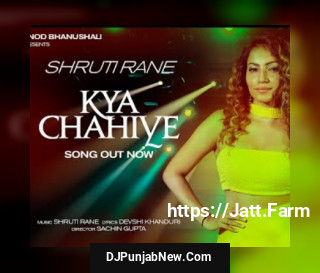 Kya Chahiye mp3 download