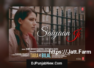 Saiyaan Ji (Tara Vs Bilal) mp3 download