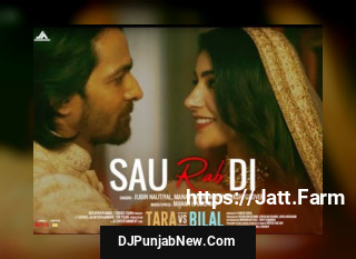 Sau Rab Di (Tara Vs Bilal) mp3 download