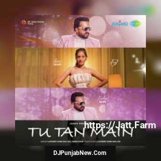 Tu Tan Main mp3 download