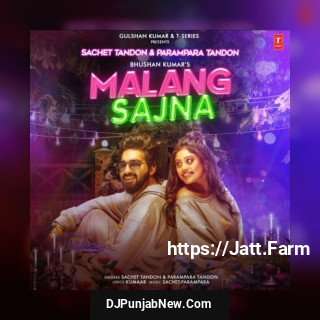 Malang Sajna mp3 download