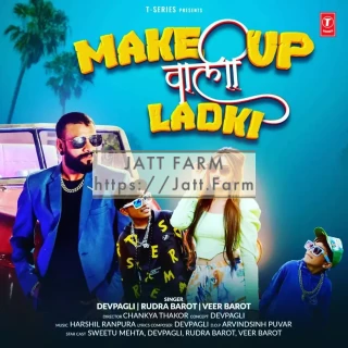 Make Up Wali Ladki mp3 download