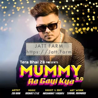 Mummy Aa Gai Kya 2.0 mp3 download