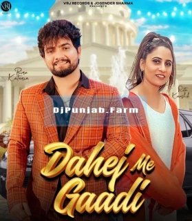 Dahej Me Gaadi mp3 download