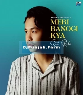 Meri Banogi Kya mp3 download