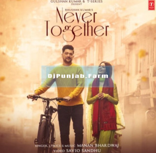 Never Together mp3 download