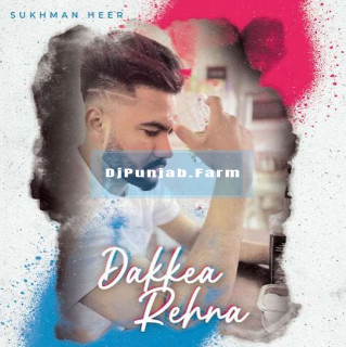 Dakkea Rehna mp3 download