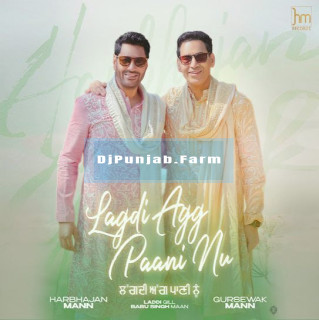 Lagdi Agg Paani Nu mp3 download