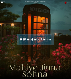 Mahiye Jinna Sohna mp3 download