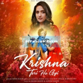 Krishna Teri Ho Gyi mp3 download