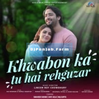 Khwabon Ka Hai Tu Rehguzar mp3 download