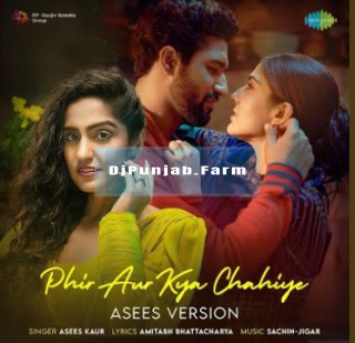 Phir Aur Kya Chahiye mp3 download