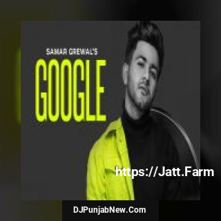 Google Samar Grewal mp3 download