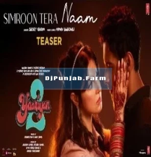 Simroon Tera Naam (Yaariyan 2) mp3 download