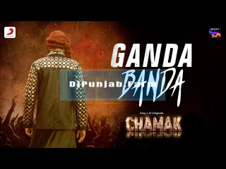 Ganda Banda (CHAMAK) mp3 download