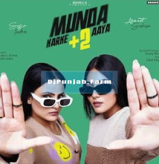 Munda Karke +2 Aaya mp3 download