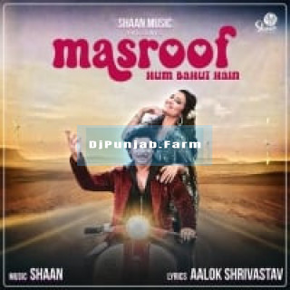 Masroof Hum Bahut Hain mp3 download