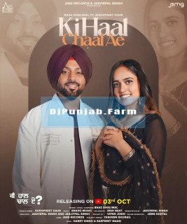 Ki Haal Chaal Ae mp3 download