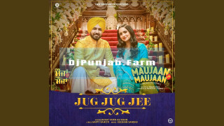 Jug Jug Jee (Maujaan Hi Maujaan) mp3 download