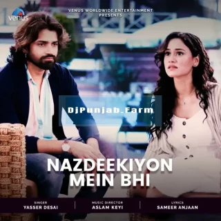 Nazdeekiyon Mein Bhi mp3 download