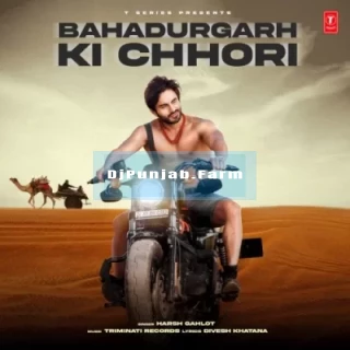 Bahadurgarh Ki Chhori mp3 download