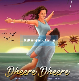 Dheere Dheere mp3 download