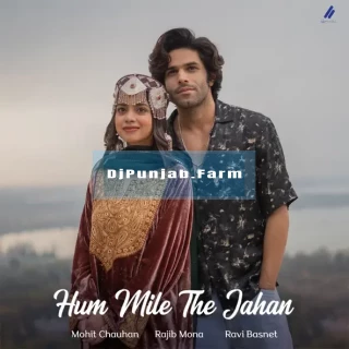 Hum Mile The Jahan mp3 download