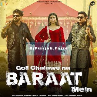 Goli Chalawe Na Baraat Mein mp3 download