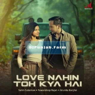 Love Nahi Toh Kya Hai mp3 download