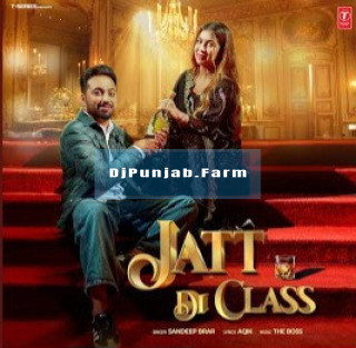 Jatt Di Class mp3 download