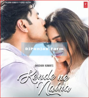 Kende Ne Naina mp3 download