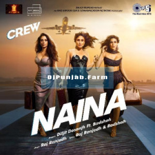 Naina (Crew) mp3 download