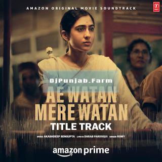 Ae Watan Mere Watan Title Track mp3 download