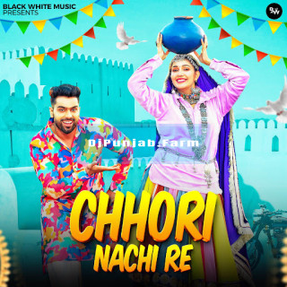 Chhori Nachi Re mp3 download