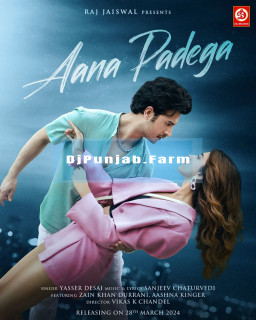 Aana Padega mp3 download