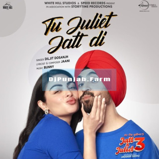 Tu Juliet Jatt Di (Jatt Juliet 3) mp3 download